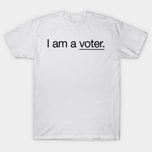 I am a VOTER T-Shirt by Gregorous Design